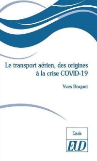 Le transport aérien, des origines à la crise Covid-19