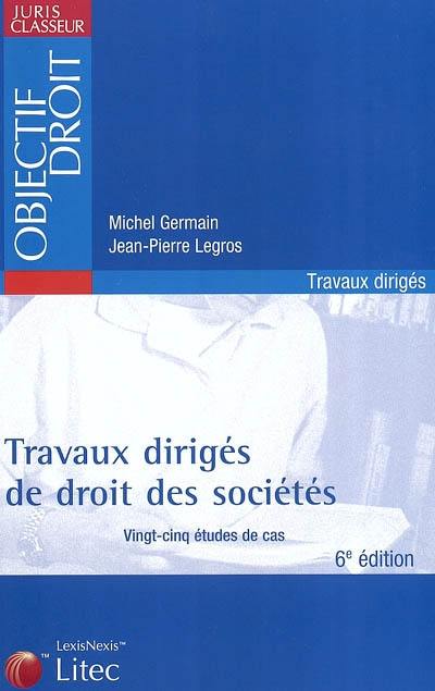 Travaux dirigés de droit des sociétés : vingt-cinq études de cas