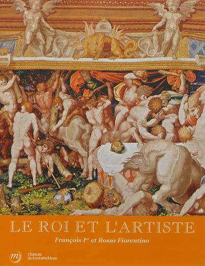 Le roi et l'artiste : François Ier et Rosso Fiorentino : Château de Fontainebleau, du 23 mars au 24 juin 2013