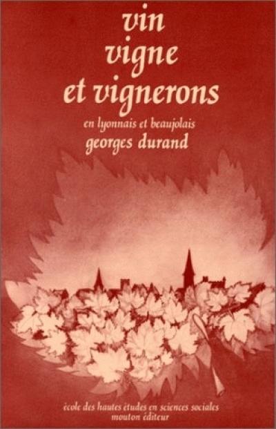 Vin, vigne et vignerons en Lyonnais et Beaujolais : 16e-18e siècles