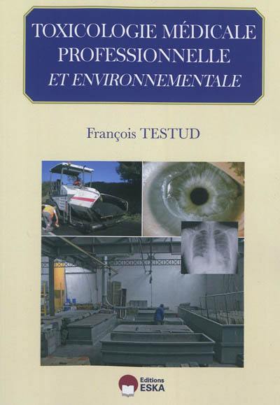 Toxicologie médicale, professionnelle et environnementale