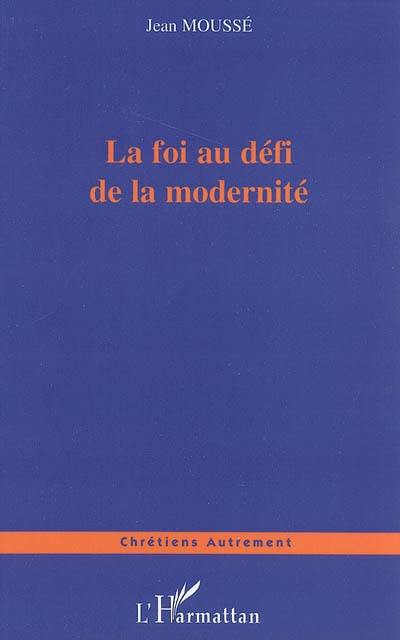 La foi au défi de la modernité