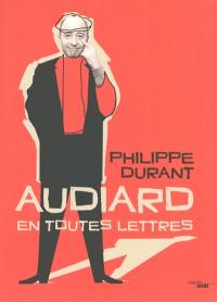 Audiard en toutes lettres