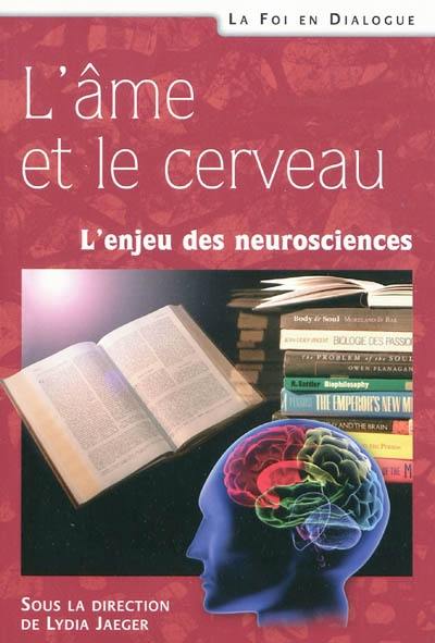 L'âme et le cerveau : l'enjeu des neurosciences