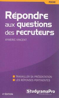 Répondre aux questions des recruteurs