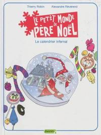 Le petit monde de Père Noël. Vol. 3. Le calendrier infernal