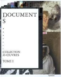 Documents. Vol. 1. Quelques pratiques artistiques à l'ère de la numérisation : collection 35 oeuvres. Some artistic practices of the digital age : collection 35 works