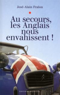 Au secours, les Anglais nous envahissent !