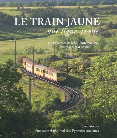 Le train jaune : une ligne de vie