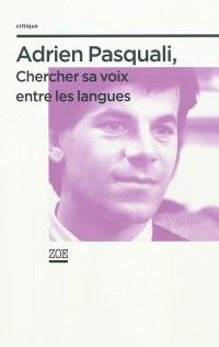 Adrien Pasquali, chercher sa voie entre les langues