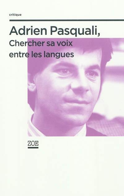 Adrien Pasquali, chercher sa voie entre les langues