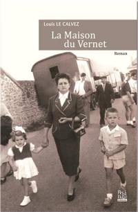 La maison du Vernet : récit romancé