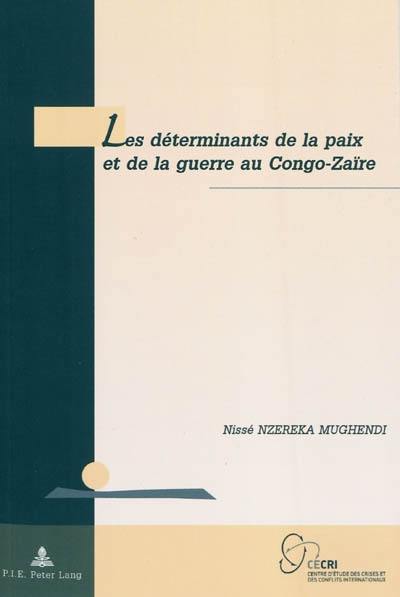 Les déterminants de la paix et de la guerre au Congo-Zaïre