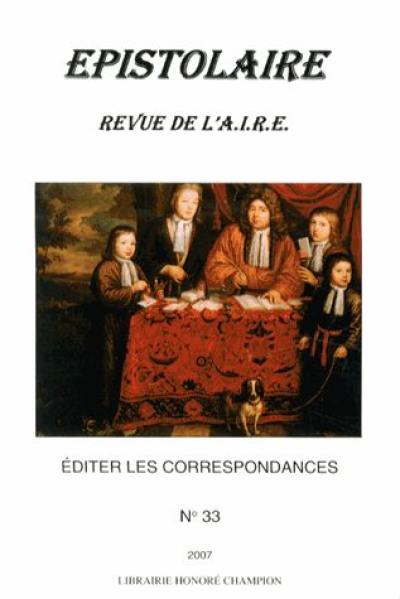 Epistolaire, revue de l'AIRE, n° 33. Editer les correspondances : actes du colloque