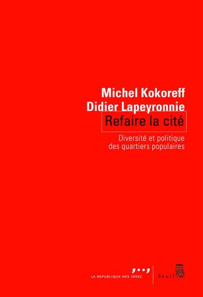 Refaire la cité : l'avenir des banlieues