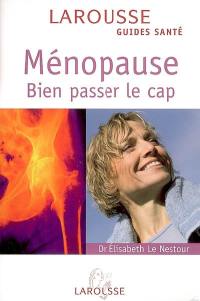 Ménopause : bien passer le cap