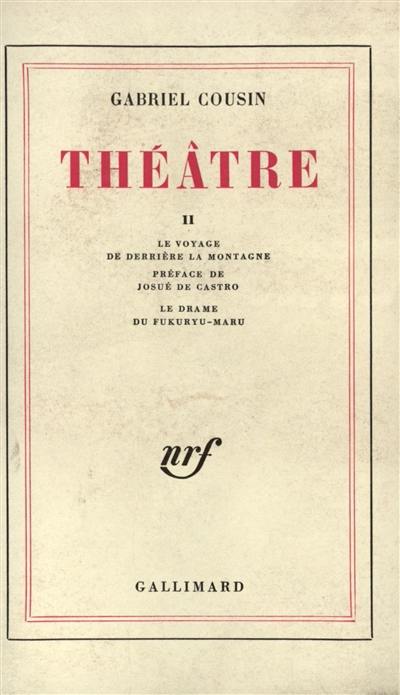 Théâtre. Le voyage de derrière la montagne. Le drame du Fukuryu-Maru