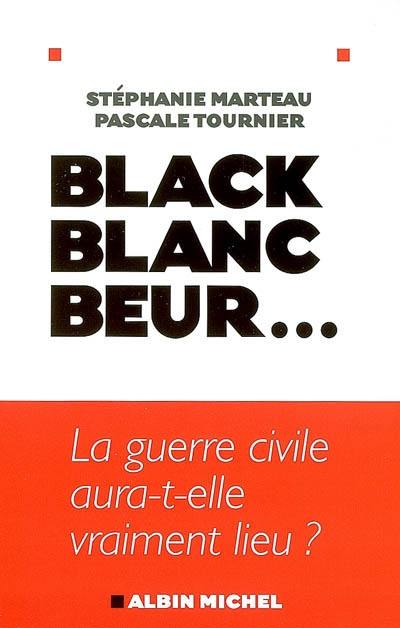 Black, blanc, beur... : la guerre civile aura-t-elle vraiment lieu ?