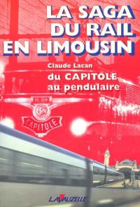 La saga du rail en Limousin : du Capitole au pendulaire