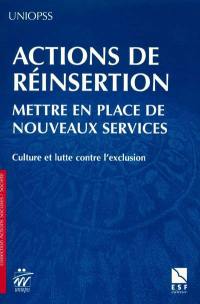 Actions de réinsertion : mettre en place de nouveaux services : culture et lutte contre l'exclusion