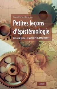 Petites leçons d'épistémologie : comment penser la science et la connaissance ?