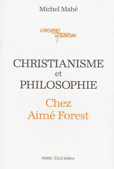 Christianisme et philosophie chez Aimé Forest