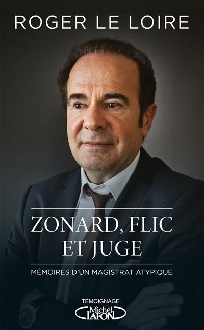 Zonard, flic et juge : mémoires d'un magistrat atypique