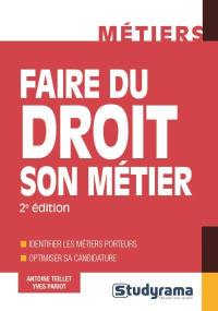 Faire du droit son métier : identifier les métiers porteurs, optimiser sa candidature