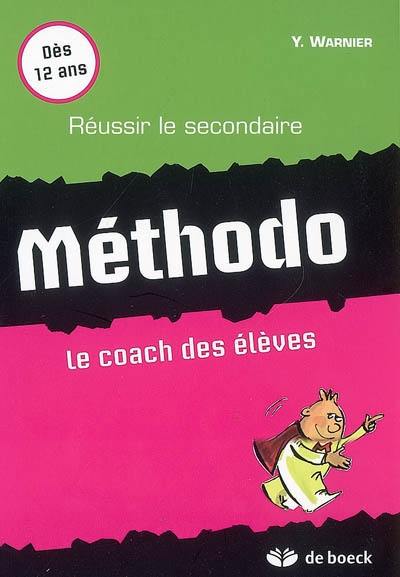 Méthodo, réussir le secondaire : le coach des élèves, dès 12 ans