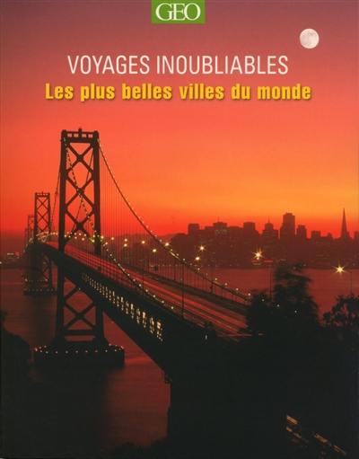 Voyages inoubliables : les plus belles villes du monde