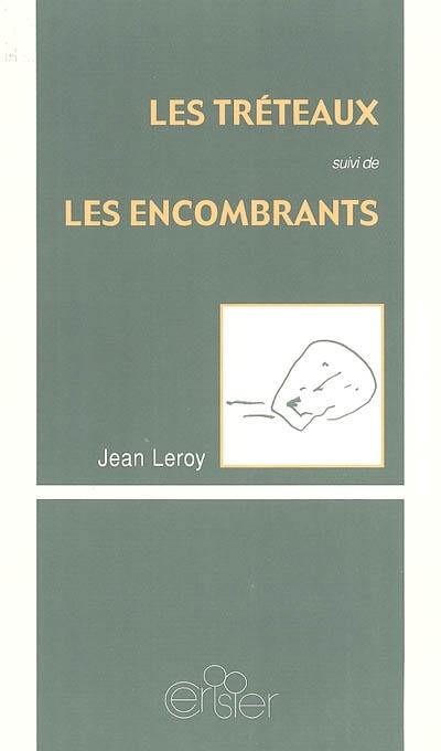 Les tréteaux. Les encombrants