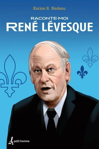 Raconte-moi René Lévesque