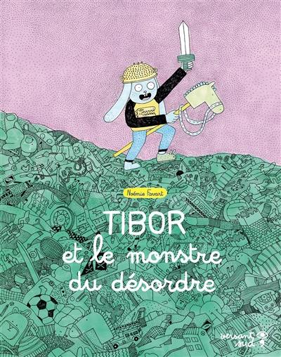 Tibor et le monstre du désordre