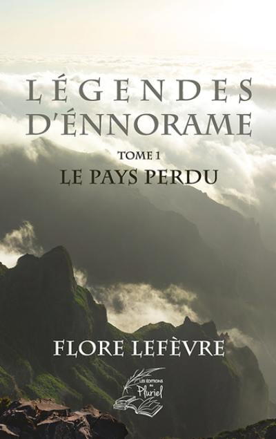 Légendes d'Ennorame. Vol. 1. Le pays perdu