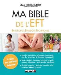 Ma bible de l'EFT : emotional freedom techniques