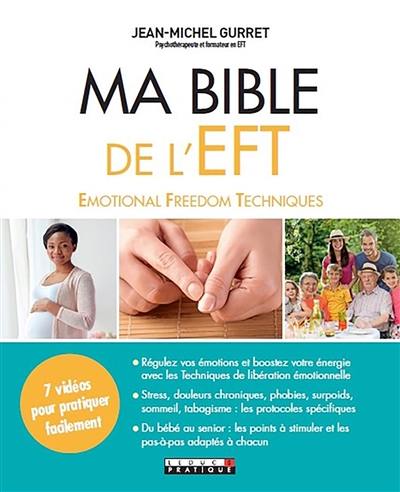 Ma bible de l'EFT : emotional freedom techniques