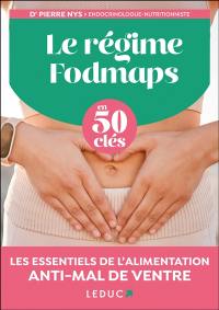 Le régime fodmaps en 50 clés : les essentiels de l'alimentation anti-mal de ventre