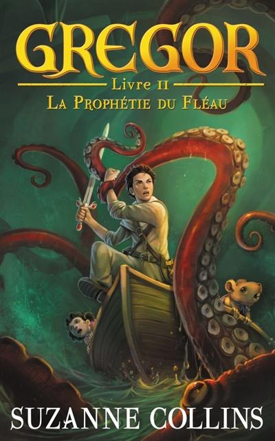 Gregor. Vol. 2. La prophétie du fléau