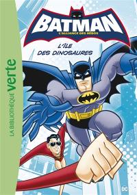 Batman, l'alliance des héros. Vol. 1. L'île des dinosaures