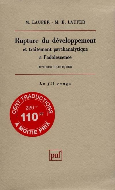 Rupture du développement et traitement psychanalytique à l'adolescence : études cliniques