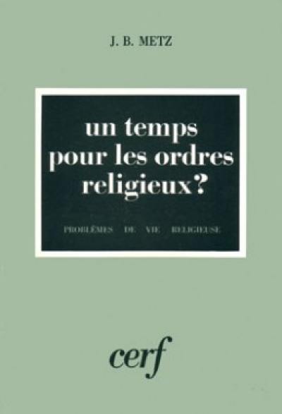 Un temps pour les ordres religieux