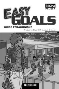 Easy goals, palier 1 Segpa : guide pédagogique : conforme au CECRL