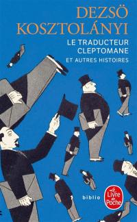 Le traducteur cleptomane : et autres histoires