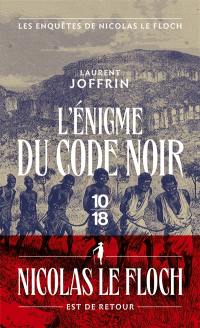 Les enquêtes de Nicolas Le Floch, commissaire au Châtelet. L'énigme du Code noir