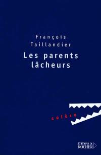 Les parents lâcheurs