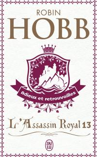 L'assassin royal. Vol. 13. Adieux et retrouvailles