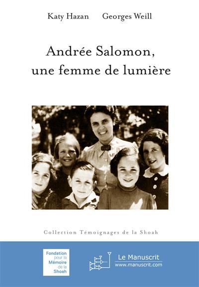 Andrée Salomon, une femme de lumière : textes établis et annotés d'après ses mémoires