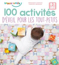 100 activités d'éveil pour les tout-petits : 0-3 ans