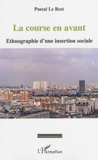 La course en avant : ethnographie d'une insertion sociale