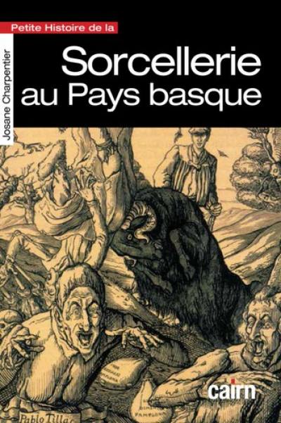 Petite histoire de la sorcellerie en Pays basque : à l'époque de Pierre de Lancre